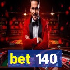 bet 140