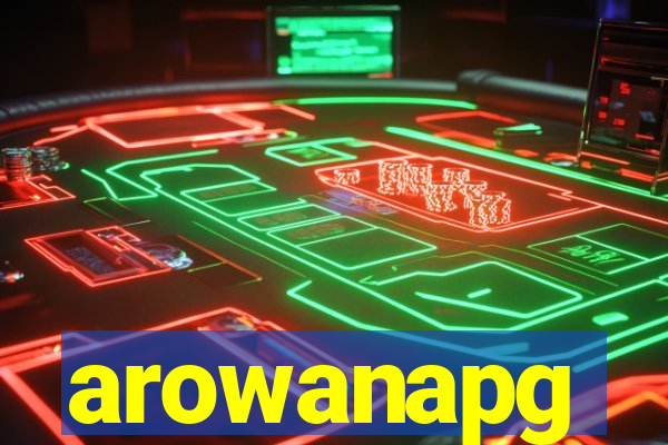 arowanapg