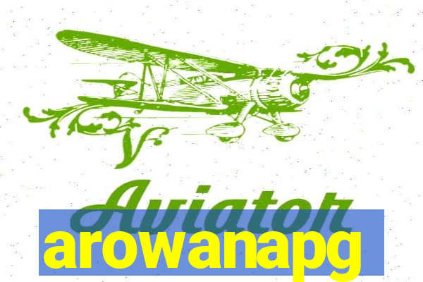 arowanapg