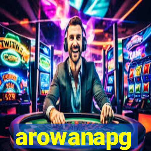 arowanapg