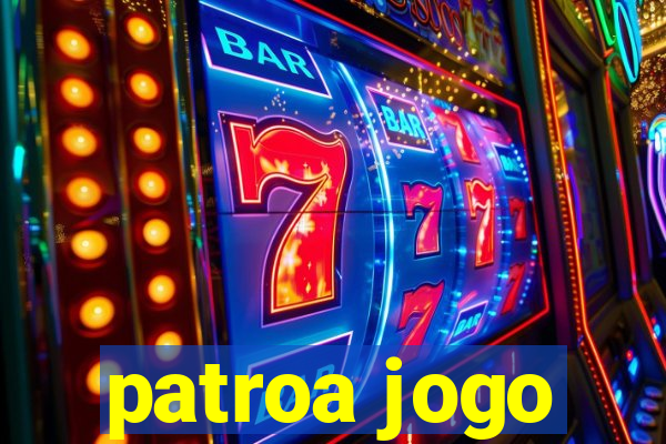 patroa jogo