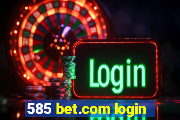 585 bet.com login