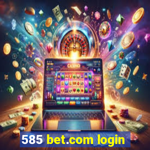 585 bet.com login