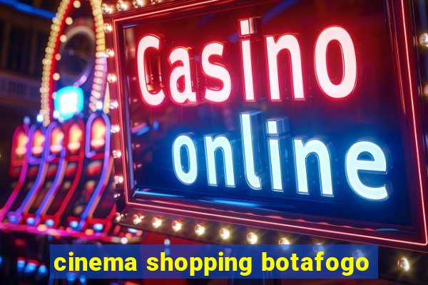 cinema shopping botafogo