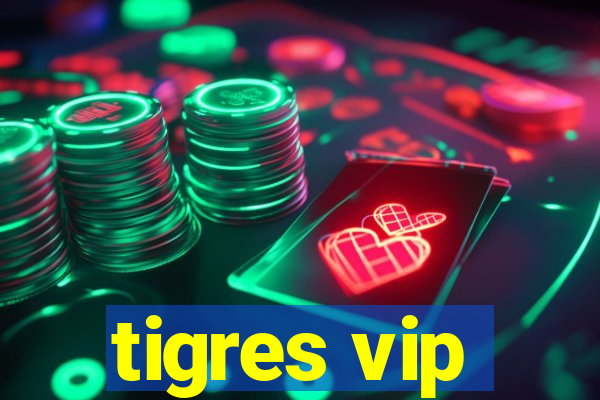 tigres vip