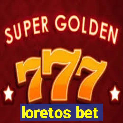 loretos bet