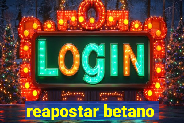 reapostar betano