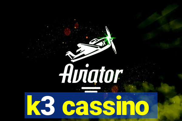 k3 cassino