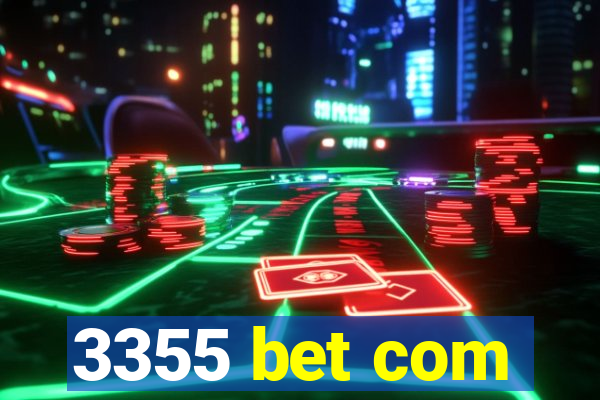 3355 bet com