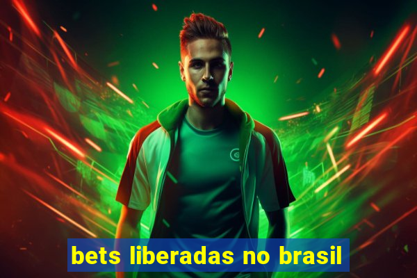 bets liberadas no brasil