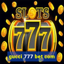 gucci 777 bet com