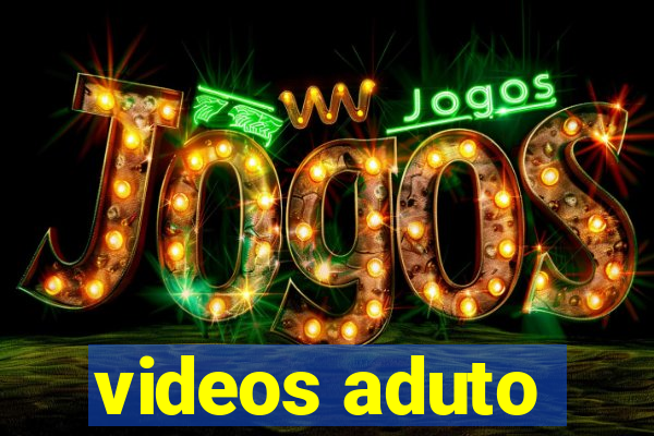 videos aduto