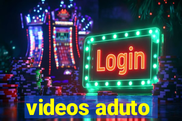 videos aduto