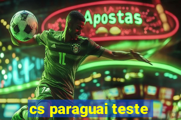 cs paraguai teste