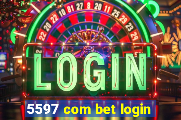 5597 com bet login