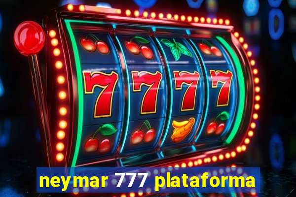 neymar 777 plataforma