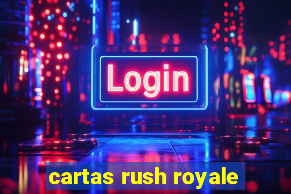 cartas rush royale