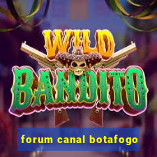 forum canal botafogo