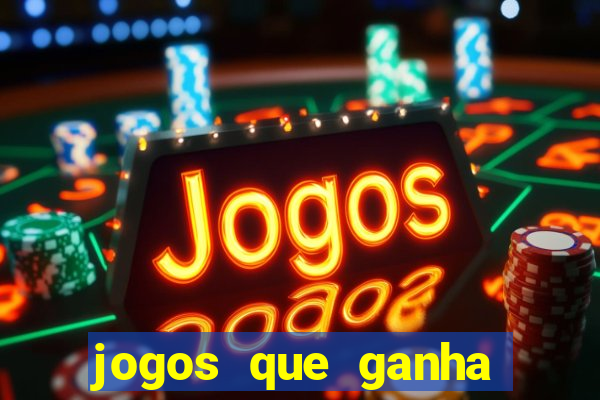 jogos que ganha dinheiro sem investir