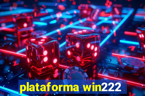 plataforma win222