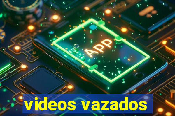 videos vazados