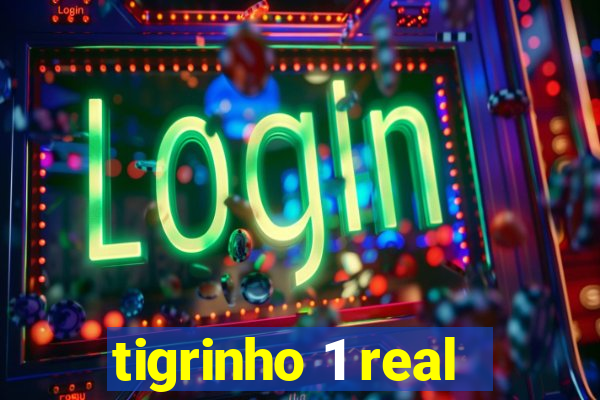 tigrinho 1 real