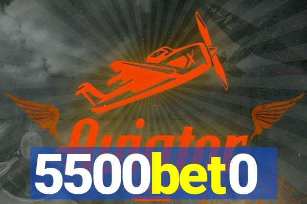 5500bet0