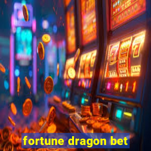 fortune dragon bet