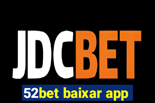 52bet baixar app