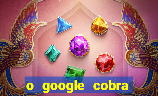 o google cobra taxa de saque de jogos