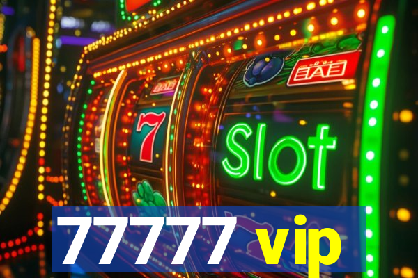 77777 vip