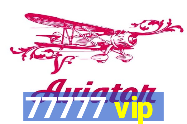 77777 vip