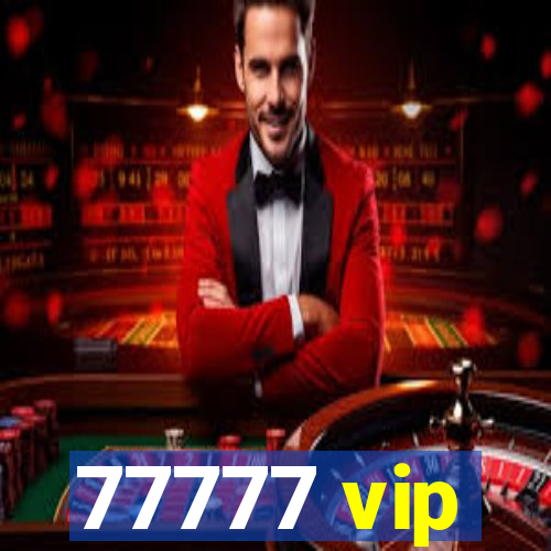 77777 vip