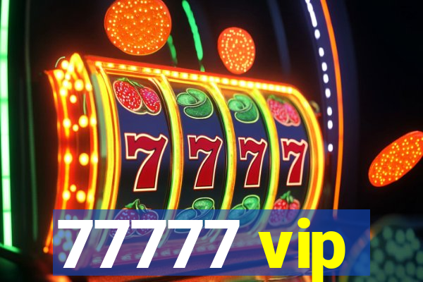 77777 vip