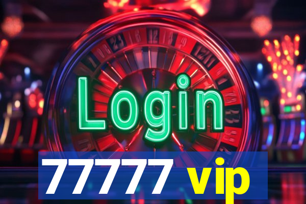 77777 vip