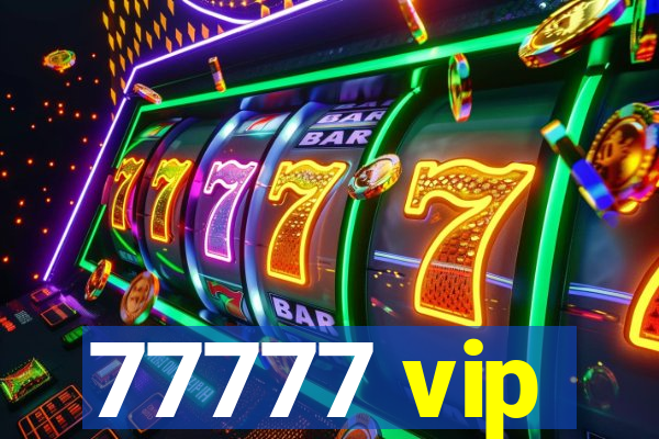 77777 vip