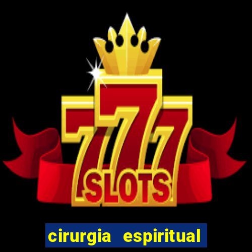 cirurgia espiritual marlon santos