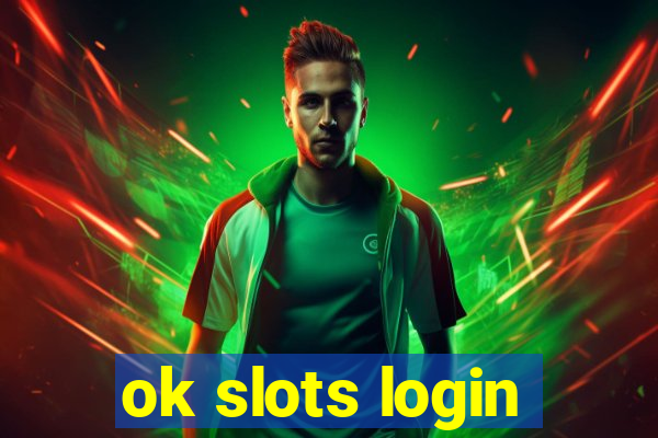 ok slots login