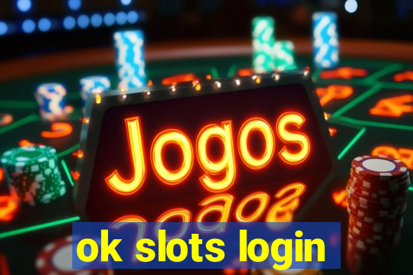 ok slots login