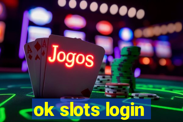 ok slots login