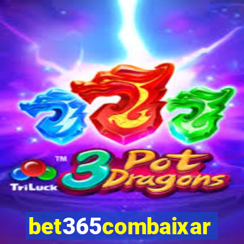 bet365combaixar