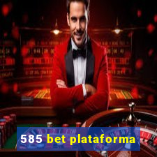 585 bet plataforma