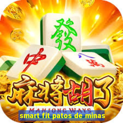 smart fit patos de minas