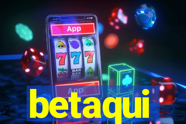 betaqui