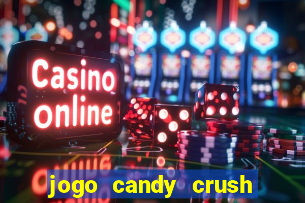 jogo candy crush paga mesmo