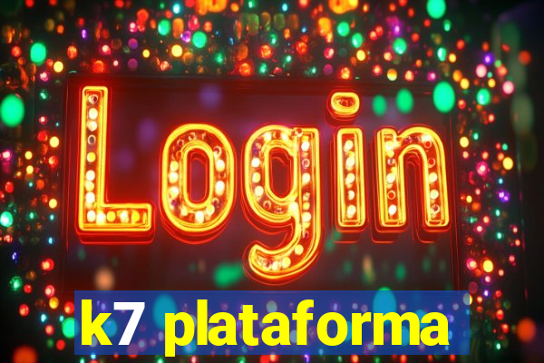 k7 plataforma