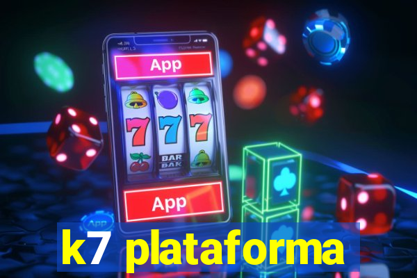 k7 plataforma