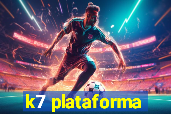 k7 plataforma