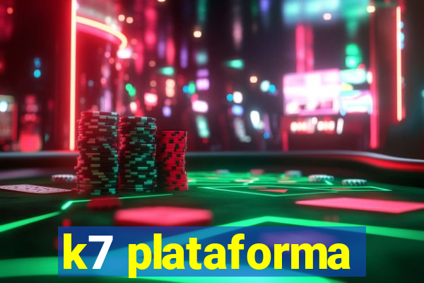 k7 plataforma