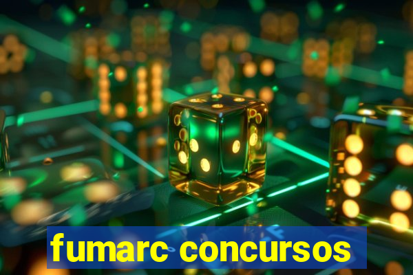 fumarc concursos